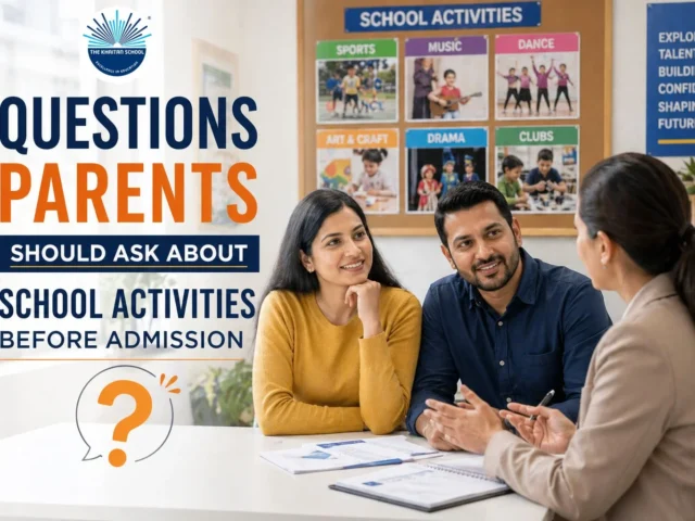 Questions Parents Should Ask About School Activities Before Admission